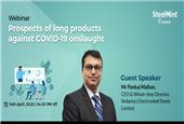 Webinar: Prospects of long products against covid-19 onslaught
